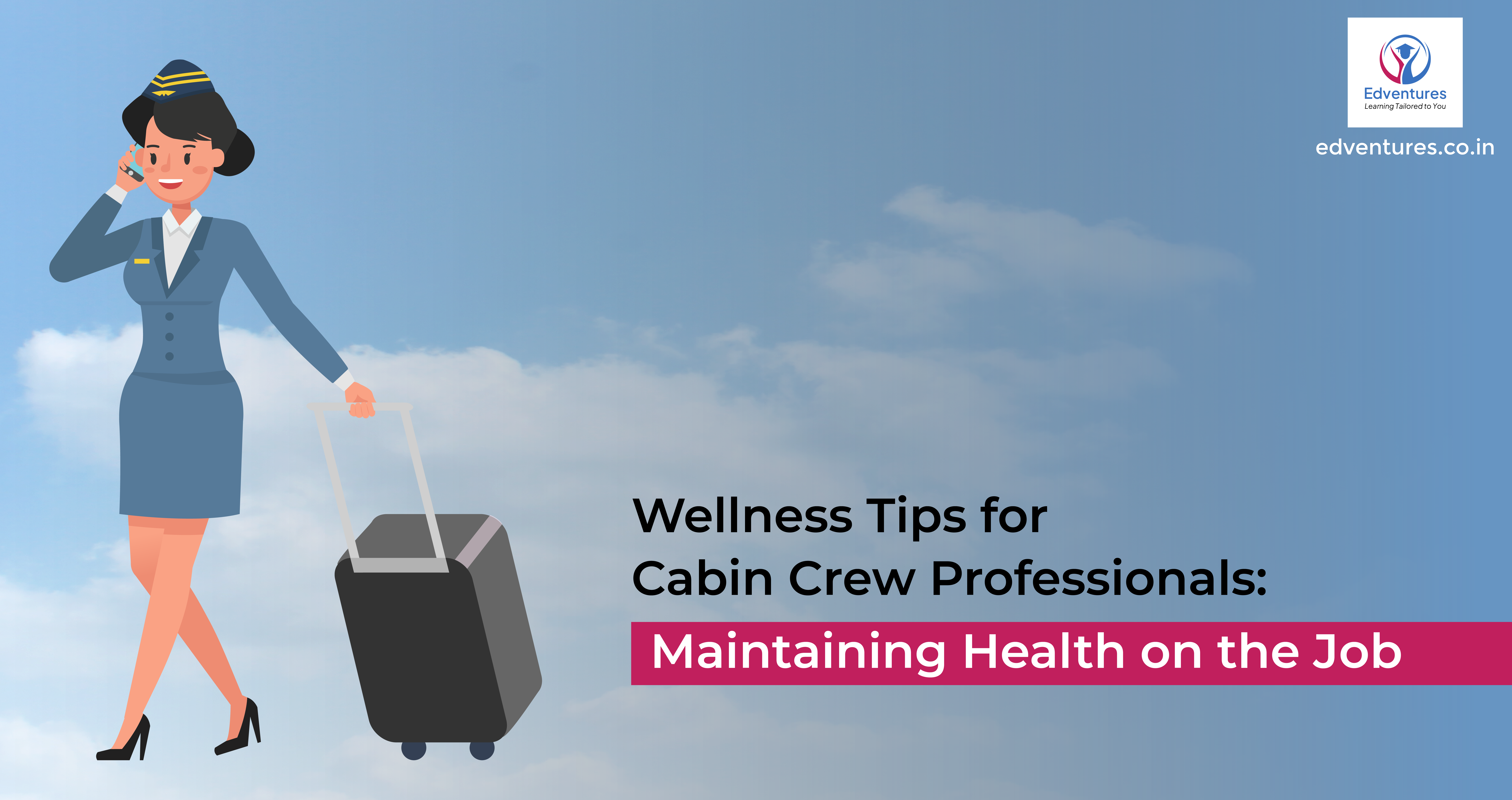 Wellness Tips for Cabin Crew Professionals