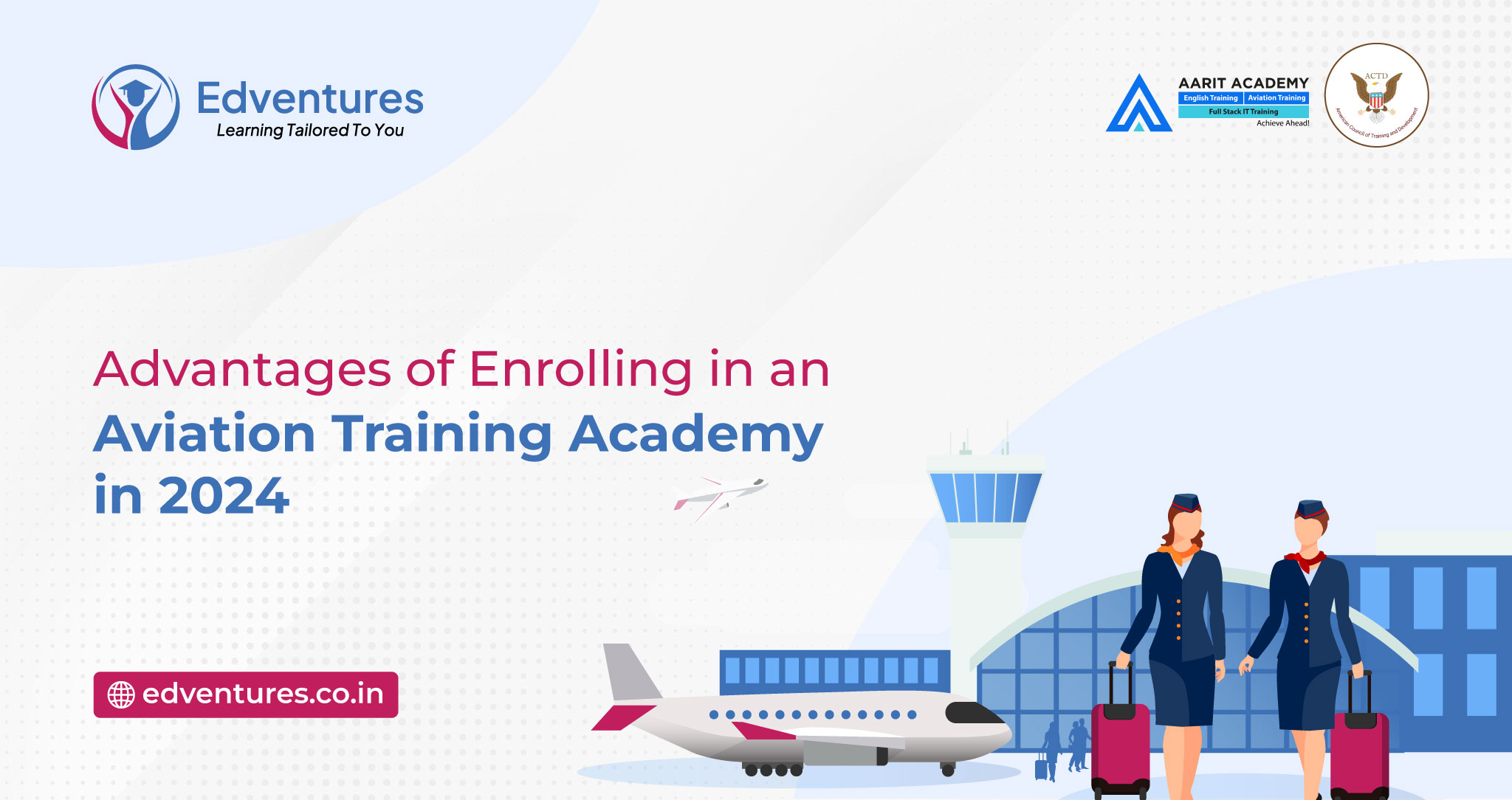 Advantages of Enrolling in an Aviation Training Academy in 2024